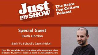 Interview with Back to School Star Keith Gordon AKA Jason Melon [upl. by Odette703]