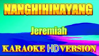 NANGHIHINAYANG  Jeremiah HD Karaoke Music [upl. by Eelanej714]