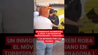 🇪🇸 RETIENEN A UN INMIGRANTE MAGREBÍ POR ROBAR EL MÓVIL A UN ANCIANO 🇪🇸 shorts viral españa [upl. by Ola740]