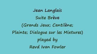 Jean Langlais  Suite Brève [upl. by Aihsikal]