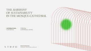 I International Conference quotThe harmony of sustainability in the MosqueCathedralquot [upl. by Eul871]