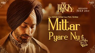 Mittar Pyare Nu Full Video  The Black Prince  Satinder Sartaaj  Saga Music [upl. by Ardnuaet128]