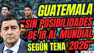 quotSueños Lejanos Guatemala y su Batalla por el Mundial 2026quot [upl. by Barstow448]