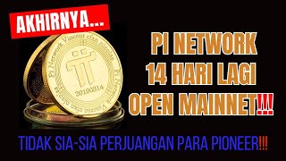 Akhirnya Pi Network 14 Hari Lagi Open Mainnet Tidak SiaSia Perjuangan Para Pioneers [upl. by Scevo]