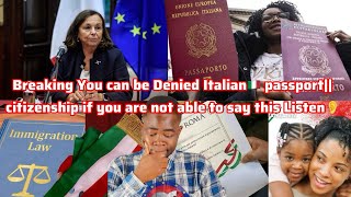 Breaking You can be Denied Italian🇮🇹 passportcitizenship if you are not able to say this Listen👂 [upl. by Akinehc]