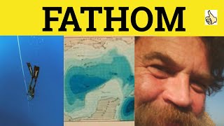 🔵 Fathom fathom Meaning  Fathom Examples  Unfathomable Fathomless  GRE 3500 Vocabulary [upl. by Gow]