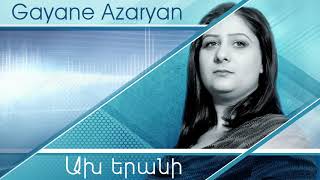 Gayane Azaryan  Ax yerani 2019 [upl. by Relda273]