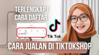 CARA DAFTAR TIKTOK SHOP TERLENGKAP  CARA JUALAN DI TIKTOK SHOP [upl. by Narat]