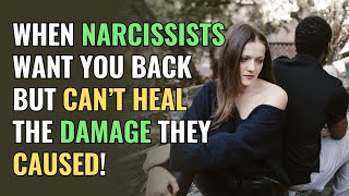 When Narcissists Want You Back But Can’t Heal the Damage They Caused  NPD  Narcissism [upl. by Hadnama561]