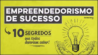 SEGREDOS DO EMPREENDEDORISMO DE SUCESSO Pilares que Todos Precisam Conhecer [upl. by Ahsya]