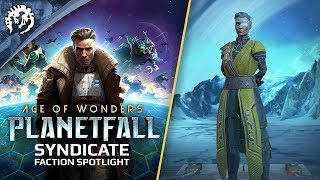 Age of Wonders Planetfall  Gameplay Faction Spotlight The Syndicate [upl. by Akenahs]