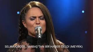 Selma Geçer  Maraş’tan Bir Haber Geldi Meyrik [upl. by Nnahteb162]