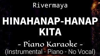 HinahanapHanap Kita  Rivermaya Piano Karaoke🎤 [upl. by Aihtyc]