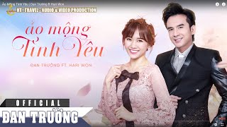 ẢO MỘNG TÌNH YÊU  ĐAN TRƯỜNG FT HARI WON [upl. by Gerardo]