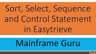 Easytrieve Sort Select Sequence and Control Statements  Mainframe Easytrieve Tutorial Programs [upl. by Waine794]