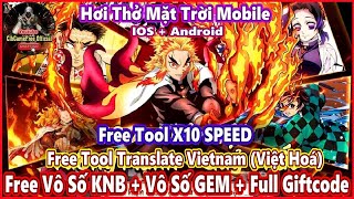 《MobileGame Lậu》Hơi Thở Mặt Trời Free Tool  Free GEM  Free KNB  Full CODE 2976 [upl. by Caassi]