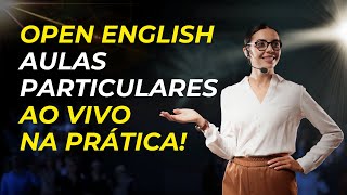 OPEN ENGLISH aula AO VIVO 🚨 Open English AULAS PARTICULARES [upl. by Selie]