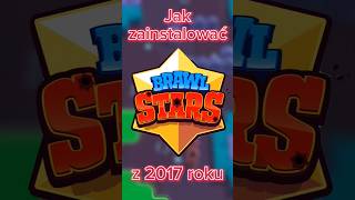 🔥Jak zainstalować Brawl Stars z 2017 roku🔥 brawlstars brawlstarspolska brawlstarsshorts 2017 [upl. by Anivlis]