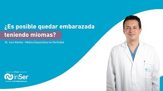 MIOMAS ¿Es posible quedar embarazada teniendo miomas [upl. by Aramac]