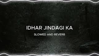 IDHAR ZINDAGI KA JANAZA UTHEGA  SLOWED AND REVERB  EMOTIONAL SAD SONG  MUSICAL LOOP [upl. by Eckel360]