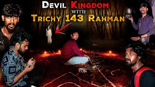 Devil kingdom☠️❌With Trichy 143 Rahman  Black shadow trichy143 simplysarath [upl. by Secundas527]