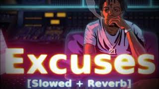 EXCUSES  Slowed and Reverb Song  Lofi Song  Bass Boosted  AP Dhillon  SR MusicMania [upl. by Nabatse]