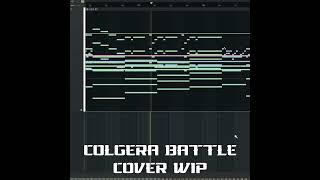 colgera battle theme cover wip [upl. by Aber]