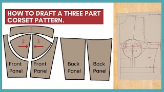 How To Draft A Three Part Corset Pattern [upl. by Kask]