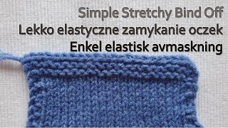 Simple Stretchy Bind Off Lekko elastyczne zamykanie oczek Enkel elastisk avmaskning [upl. by Morrissey]