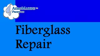 How to Repair Fiberglass by AeroMarine Products [upl. by Akimot510]