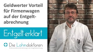 Entgelt erklärt Geldwerter Vorteil für Firmenwagen auf der Entgeltabrechnung [upl. by Dorella]