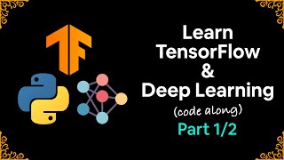 Learn TensorFlow and Deep Learning fundamentals with Python codefirst introduction Part 12 [upl. by Lachus]