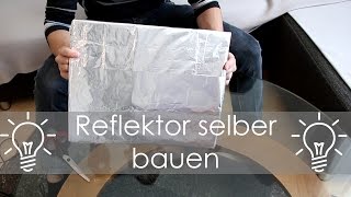 DIY Reflektor schnell und günstig selber bauen [upl. by Haelat]