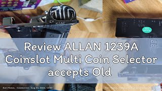 Review ALLAN 1239A Coinslot Multi Coin Selector accepts Old and New Coins [upl. by Airalednac]