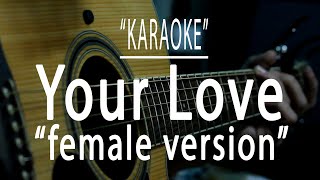 Your love female version  Acoustic karaoke [upl. by Eirelav]