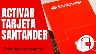 ✅ Cómo ACTIVAR TARJETA Banco Santander 2024 [upl. by Eerac724]