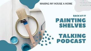 Got an Hour Painting those shelves Podcast talk [upl. by Ranilopa]