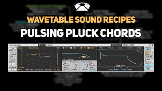 Ableton Wavetable  Pulsing Pluck Chords  Sound Recipes [upl. by Kerrison]