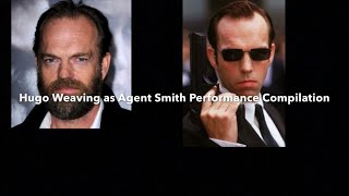 Hugo Weaving as Agent Smith Performance Compilation [upl. by Lucchesi106]