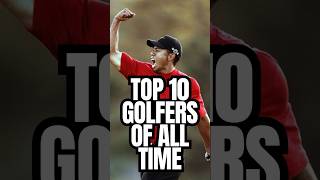 Top 10 Golfers of All Time 1 might surprise you 👀 [upl. by Wemolohtrab]