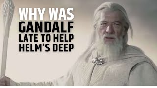 Why was Gandalf late to help Helms Deep Who was with him  The Lord of the Rings [upl. by Netsirk447]