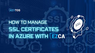 How to Manage SSL Certificates in Azure with EZCA [upl. by Edobalo335]