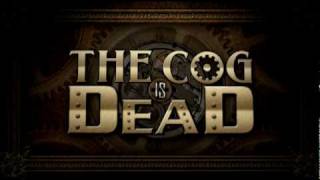 The Cog is Dead  quotThe Death of the Cogquot [upl. by Aicirtan]