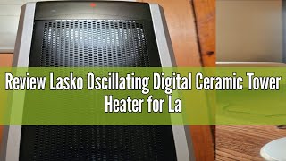 Review Lasko Oscillating Digital Ceramic Tower Heater for Large Rooms with Adjustable Thermostat T [upl. by Hutt]