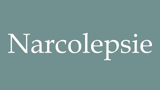 How to Pronounce Narcolepsie Narcolepsy Correctly in French [upl. by Aubrey]