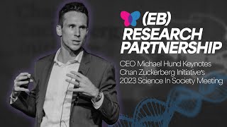 EB Research Partnership CEO Keynotes Chan Zuckerberg Initiative’s 2023 Science In Society Meeting [upl. by Kerstin]