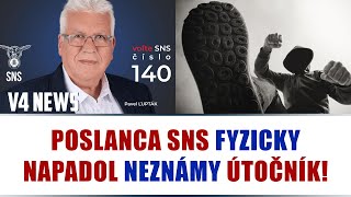 POSLANCA SNS FYZICKY NAPADOL NEZNÁMY ÚTOČNÍK [upl. by Averell]