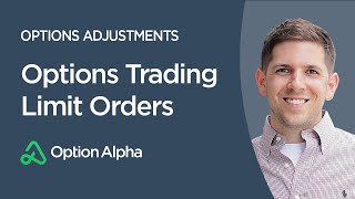 Options Trading Limit Orders  Options Adjustments [upl. by Cuthburt289]