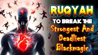 Ruqyah to break the strongest and deadliest blackmagic [upl. by Fax]