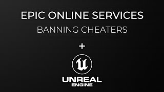 Banning and Blocking Cheaters from your games using Epic Online Services [upl. by Dyann]